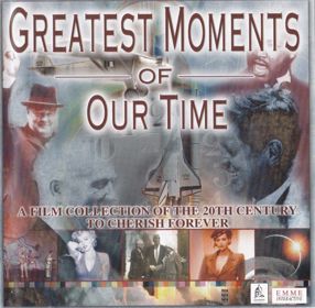 Greatest Moments of Our Time