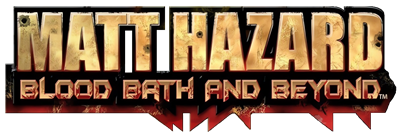 Matt Hazard: Blood Bath and Beyond - Clear Logo Image