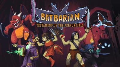 Batbarian: Testament of the Primordials - Banner Image