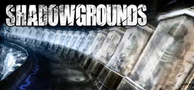 Shadowgrounds - Banner Image