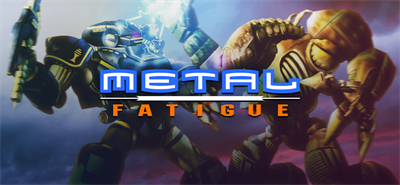 Metal Fatigue - Banner Image