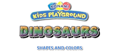 Konami Kids Playground: Dinosaurs: Shapes & Colors - Clear Logo Image