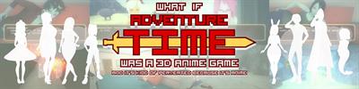 What if "Adventure Time" was a 3D Anime Game - Banner Image