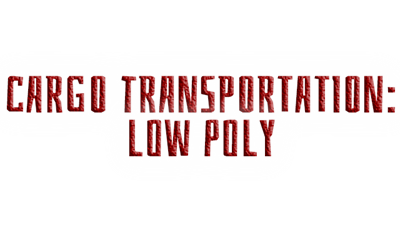 Cargo Transportation: Low Poly - Clear Logo Image