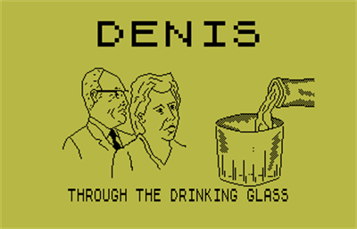 Denis Through the Drinking Glass - Screenshot - Game Title Image