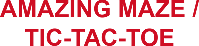 Amazing Maze / Tic-Tac-Toe - Clear Logo Image