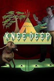 Knee Deep