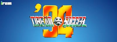 Dream Soccer '94 - Arcade - Marquee Image