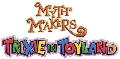 Myth Makers: Trixie in Toyland - Clear Logo Image