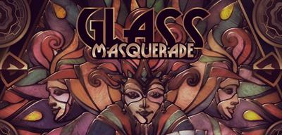 Glass Masquerade