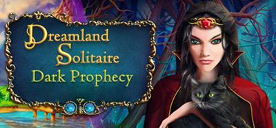 Dreamland Solitaire: Dark Prophecy - Banner Image