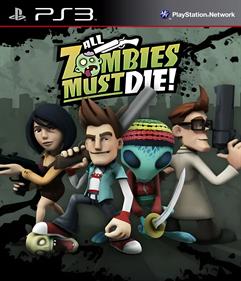 All Zombies Must Die! - Fanart - Box - Front Image