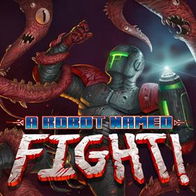 A Robot Named Fight! - Box - Front Image