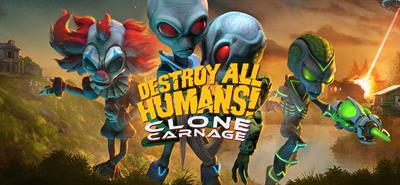 Destroy All Humans!: Clone Carnage - Banner Image