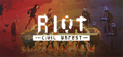 RIOT: Civil Unrest - Banner Image