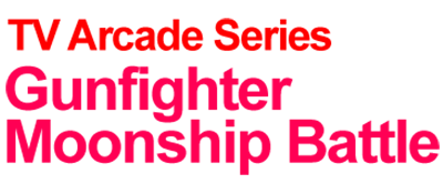 TV Arcade Series: Gunfighter + Moonship Battle - Clear Logo Image