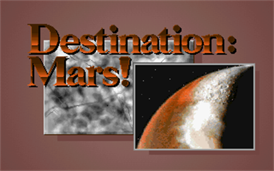 Destination: Mars! - Screenshot - Game Title Image
