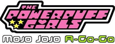 The Powerpuff Girls: Mojo Jojo-A-Go-Go - Clear Logo