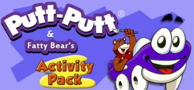 Putt-Putt & Fatty Bear's Activity Pack - Banner Image