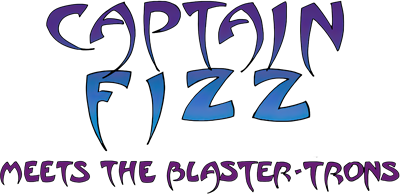 Captain Fizz Meets the Blaster-Trons - Clear Logo Image