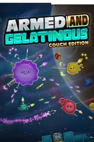 Armed and Gelatinous: Couch Edition