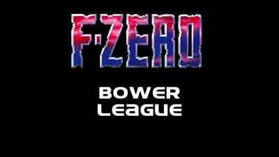 F-Zero: Bower League - Screenshot - Game Title Image