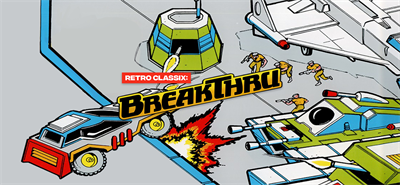 Retro Classix: BreakThru - Banner Image