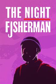 The Night Fisherman