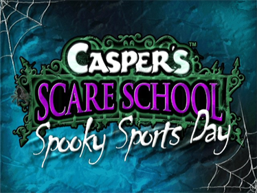 Casper's Scare School: Spooky Sports Day - Screenshot - Game Title Image