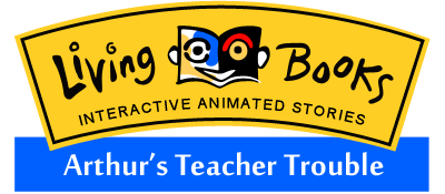 Living Books: Arthur's Teacher Trouble - Clear Logo Image