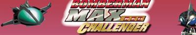 Bomberman Max: Red Challenger - Banner Image