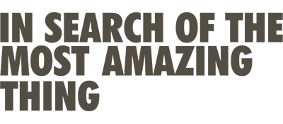 In Search of the Most Amazing Thing - Clear Logo Image
