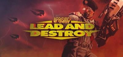 Uprising 2: Lead and Destroy - Banner Image