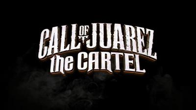 Call of Juarez: The Cartel - Screenshot - Game Title Image
