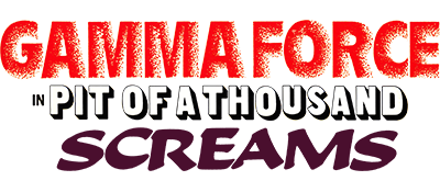 Gamma Force in Pit of a Thousand Screams - Clear Logo Image