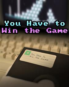 You Have to Win the Game - Fanart - Box - Front Image