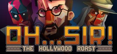 Oh...Sir! The Hollywood Roast - Banner Image