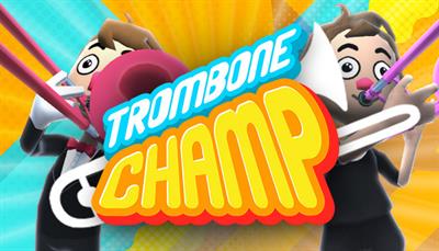 Trombone Champ - Banner Image