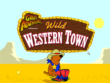 Fisher-Price Great Adventures: Wild Western Town - Screenshot - Game Title Image
