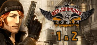 Red Johnson's Chronicles: 1 & 2: Steam Special Edition - Banner Image