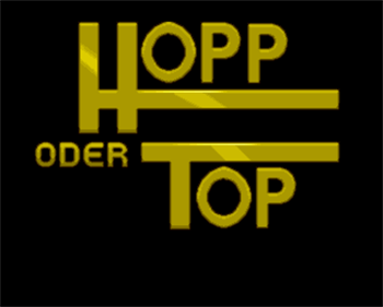 Hopp oder Top - Screenshot - Game Title Image