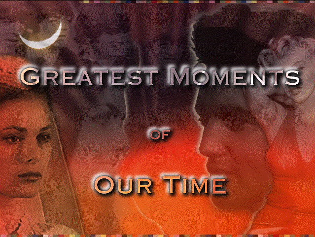 Greatest Moments of Our Time