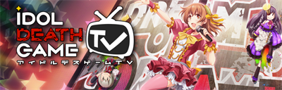 Idol Death Game TV - Banner Image