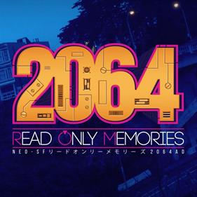 2064: Read Only Memories - Advertisement Flyer - Front