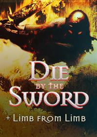 Die By The Sword + Limb From Limb