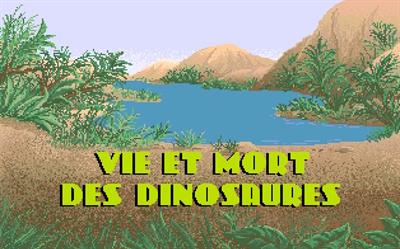 Vie et Mort Des Dinosaures - Screenshot - Game Title Image