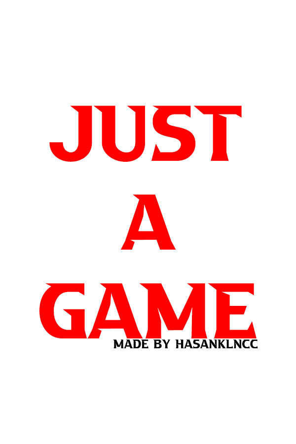 JUST a Game
