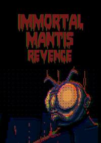 Immortal Mantis: Revenge