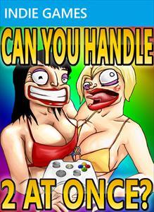 Can You Handle 2 At Once?