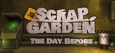 Scrap Garden: The Day Before - Banner Image